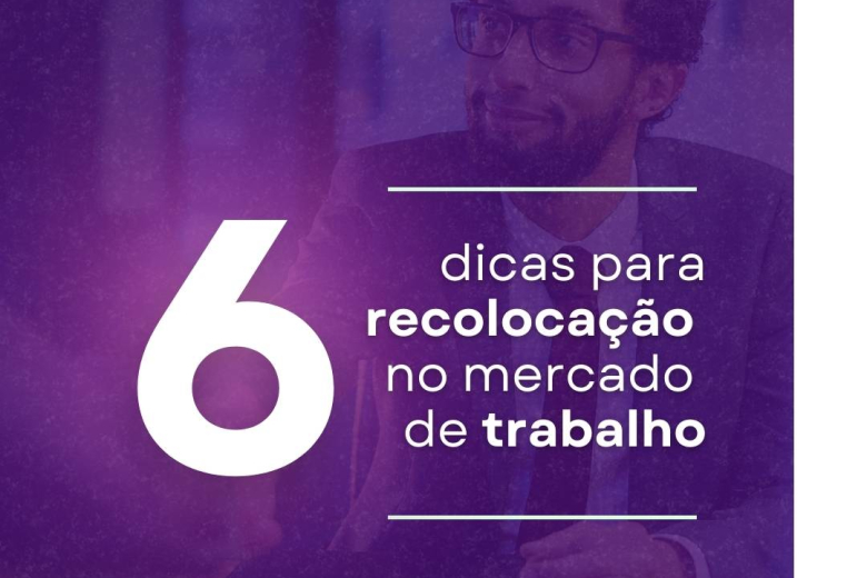 6 dicas para recolocação no mercado de trabalho