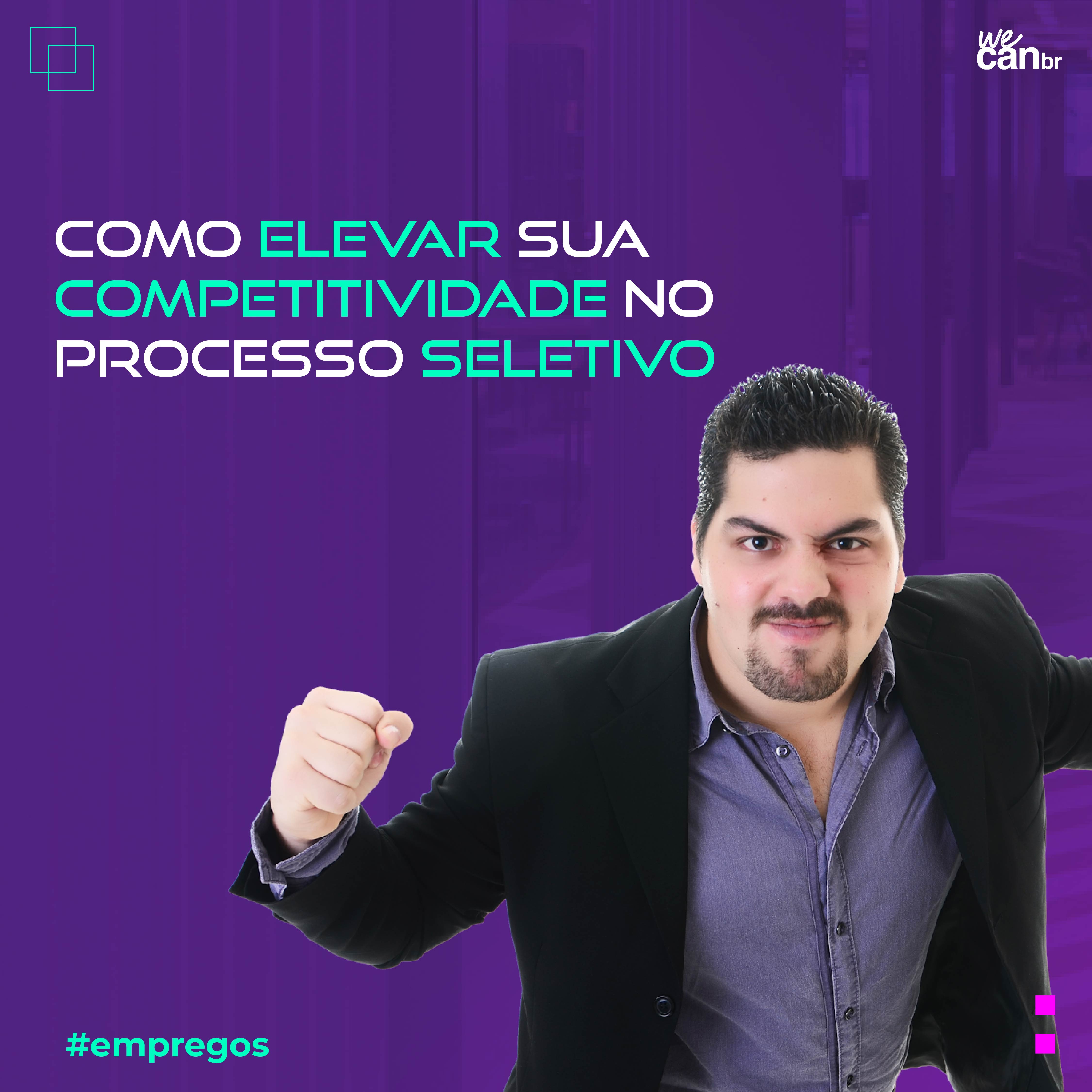 Como elevar sua competitividade no processo seletivo