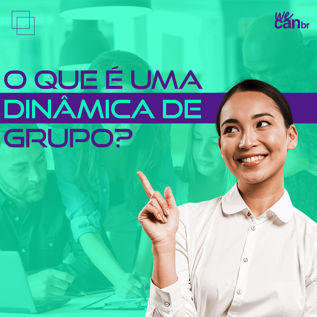 O que é uma dinâmica de grupo?